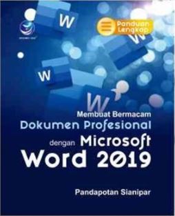 Panduan lengkap membuat bermacam dokumen profesional dengan microsoft word 2019
