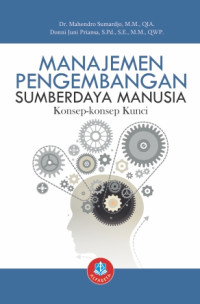 Manajemen Pengembangan Sumberdaya Manusia : Konsep-konsep Kunci